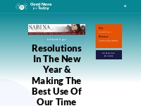Resolutions In The New Year   Making The Best Use Of Our Time | Good N