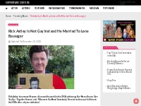 Rick Astley Is Not Gay Instead He Married To Lene Bausager