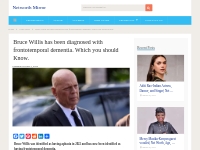 Bruce Willis has been diagnosed with frontotemporal dementia...