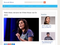 Nikki Haley declares her White House run for 2024.