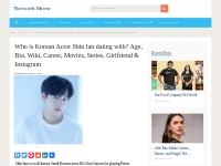 Shin Ian Net Worth, Age, Bio, Wiki, Dating, Movies (Updated 2024)