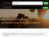 Dog Training Philosophy - Precision Dog Training