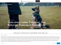 Unlocking Canine Potential: Dog Behavior Training in Kansas City   Pre