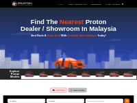 Proton Malaysia - Top Source for Nearest Showroom, Dealers   Advisors
