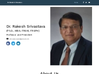 Dr. Rakesh Srivastava Ph.D | Professor and President