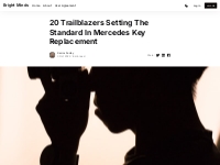 20 Trailblazers Setting The Standard In Mercedes Key Replacement