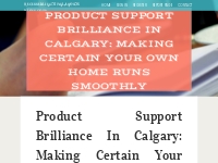 Product Support Brilliance in Calgary: Making certain Your Own Home Ru