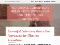 Successful Laboratory Relocation Approaches for Effortless Transitions