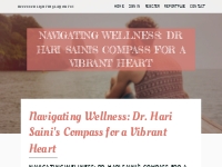 Navigating Wellness: Dr. Hari Saini's Compass for a Vibrant Heart