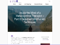 Inside the Mind of a Metacognitive Therapist – Part 8 Detached Mindful