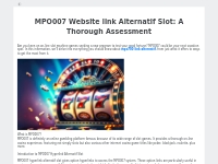 MPO007 Website link Alternatif Slot: A Thorough Assessment