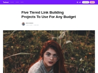 Five Tiered Link Building Projects To Use For Any Budget