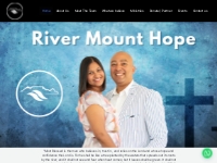 River Mount Hope   Our vision at River Mount Hope is getting people to