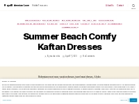 Summer Beach Comfy Kaftan Dresses   Royal Bohemian Luxe