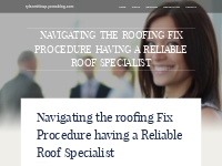 Navigating the roofing Fix Procedure having a Reliable Roof Specialist