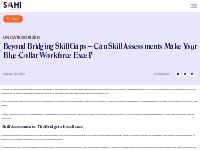 Skill Assessments For Blue-Collar Workforce | SAHI Inc.