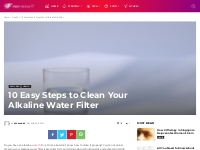 10 Easy Steps to Clean Your Alkaline Water Filter - My Blog