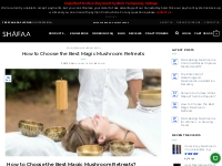 Best Magic Mushroom Retreats | SHAFAA