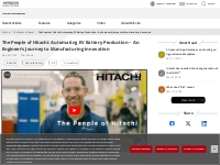 The People of Hitachi: Automating EV Battery Production – An Engineer’