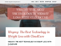 Wegovy: The Next Technology in Weight Loss with CloudCure