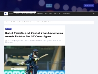 Rahul Tewatia And Rashid Khan Becomes A Match Finisher For GT Once Aga