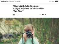 Where Will Auto Accident Lawyer Near Me Be 1 Year From This Year?