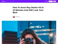 How To Avon Rep Starter Kit In 15 Minutes And Still Look Your Best
