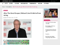 After The Great Escaper, Michael Caine To Retire From Acting