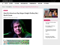 How Did American Pop Singer Dwight Twilley Die | Death Cause
