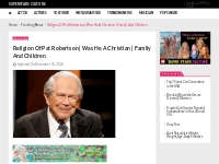 Religion Of Pat Robertson | Was He A Christian | Family, Children