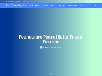 Peanuts and Peanut Butter Price in Pakistan - Tech Times Media