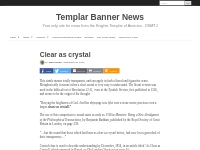 Clear as crystal | Templar Banner News