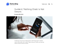Sunbird / ‘Nothing Chats’ is Not Secure.   Texts.blog, the blog of Tex