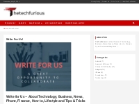 Write for Us – About Technology, Business, News, Phone, Finance