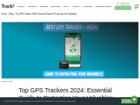        Top GPS Trackers 2024: Essential Guide to Protecting Your Valua