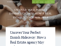 Uncover Your Perfect Danish Hideaway: How a Real Estate Agency May Hel