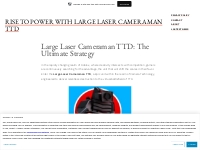 Rise to Power with Large Laser Cameraman TTD
