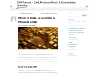 Which Is Better a Gold IRA or Physical Gold? - USA Futures - Gold, Pre