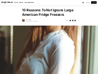 15 Reasons To Not Ignore Large American Fridge Freezers