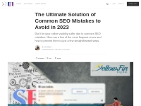 The Ultimate Solution of Common SEO Mistakes to Avoid in 2023 | 01