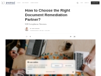 How to Choose the Right Document Remediation Partner? | Journal