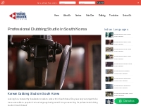 Dubbing Studio in South Korea | Voice Over Studio in South Korea