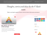 V Slack latest news, rich content, new ideas