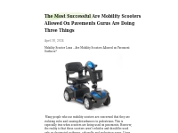 The Most Successful Are Mobility Scooters Allowed On Pavements Gurus A
