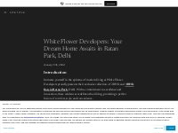 White Flower Developers: Your Dream Home Awaits in Ratan Park, Delhi  