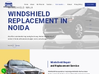 Windshield Replacement In Noida | Car Glass Repair In Noida