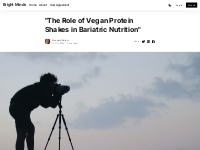  The Role of Vegan Protein Shakes in Bariatric Nutrition 