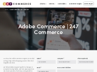 Adobe Commerce | 247 Commerce - 247 Commerce