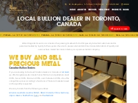 Toronto Bullion Dealers - Canadian Bullion Dealers Buy Gold   Silver