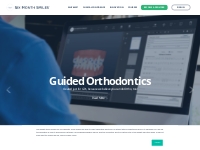 Six Month Smiles -  Guided Orthodontics for the General Dentist